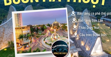 Taxi Xanh BMT - Hành Trình Trải Nghiệm Khám Phá Buôn Ma Thuột